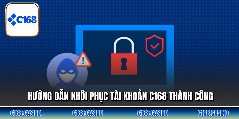 Hướng dẫn khôi phục tài khoản C168 thành công